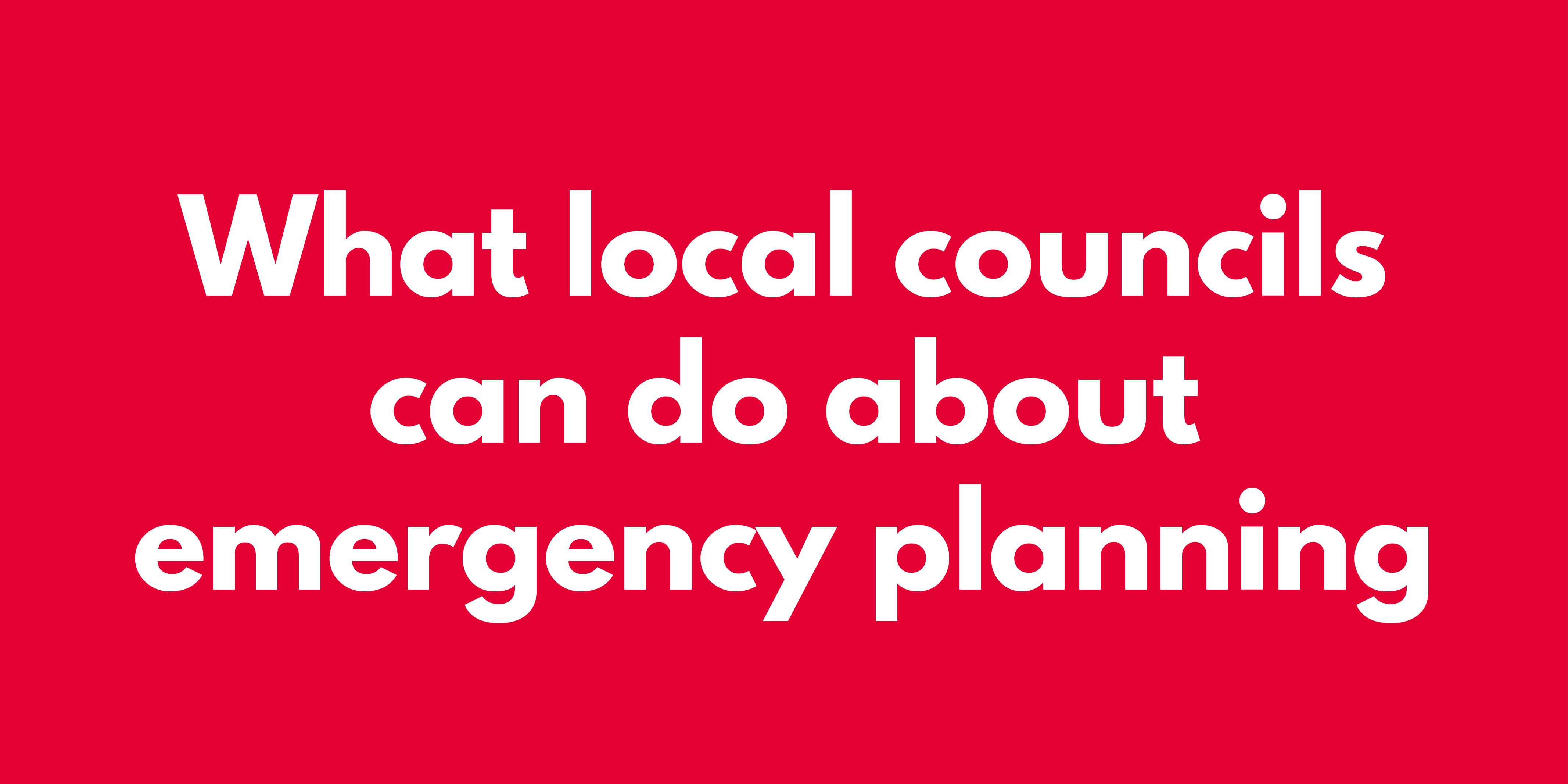 What-local-councils-can-do-about-emergency-planning