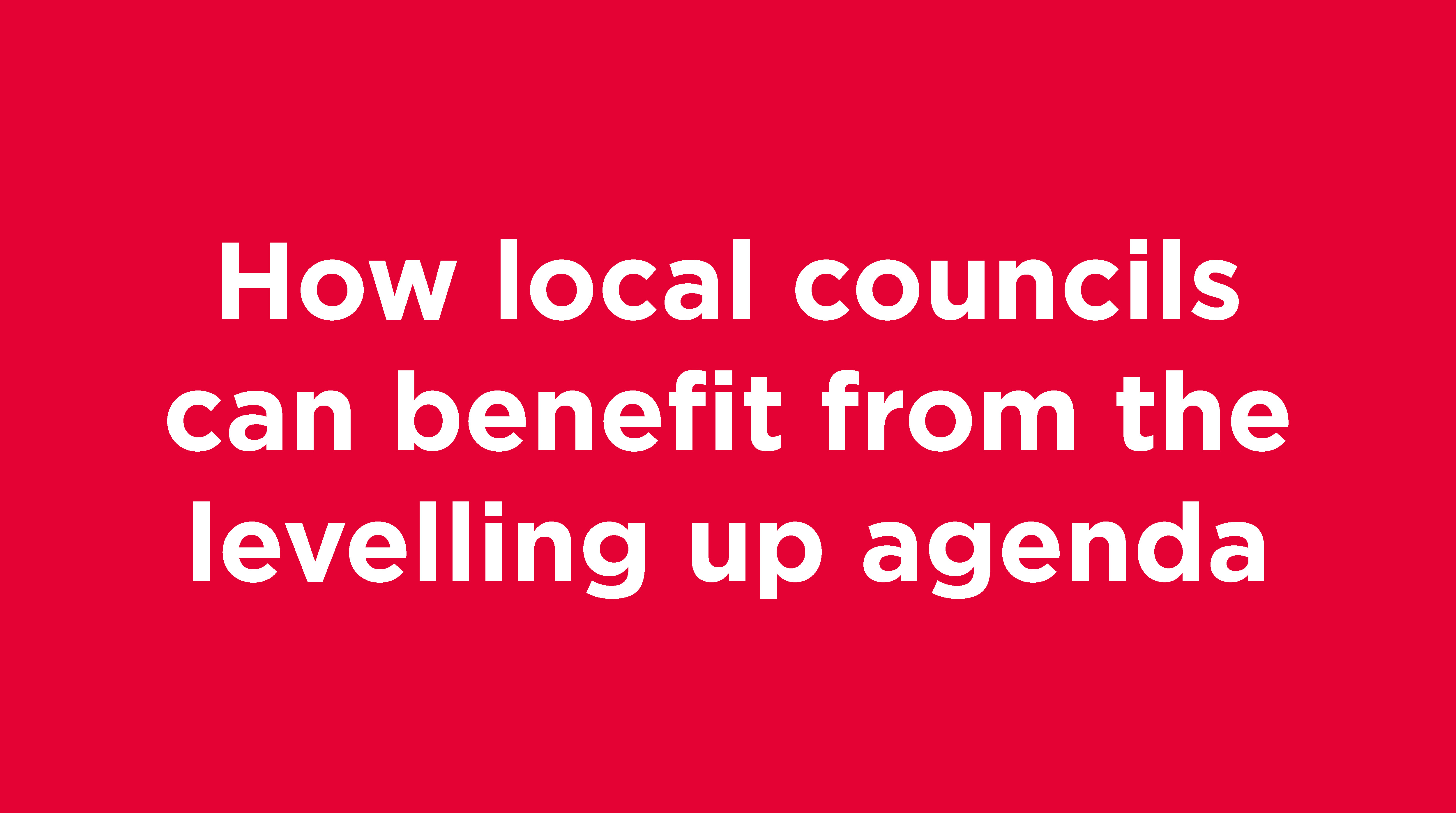 How-local-councils-can-benefit-from-the-levelling-up-agenda